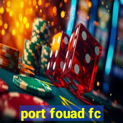 port fouad fc